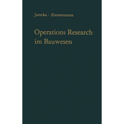 Abbildung von Operations Research im Bauwesen: Optimierung und Entscheidung von Ingenieurproblemen