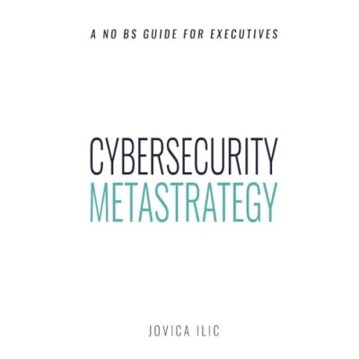 Abbildung von Cybersecurity Metastrategy: A No BS Guide for Executives