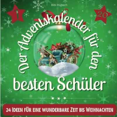 Abbildung von Der Adventskalender für den besten Schüler: 24 Ideen eine wunderbare Zeit bis Weihnachten