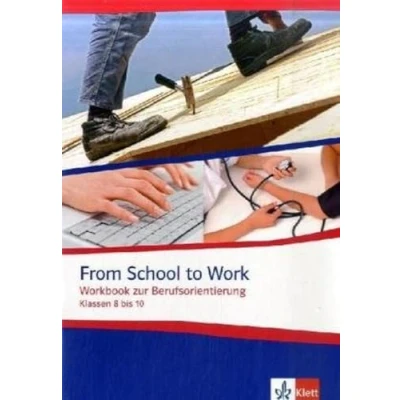 Abbildung von From School to Work. Workbook zur Berufsorientierung: Klasse 8 10: Berufsorientierung Klassen bis 10