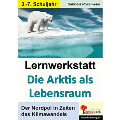 Abbildung von Lernwerkstatt Die Arktis als Lebensraum: Der Nordpol in Zeiten des Klimawandels