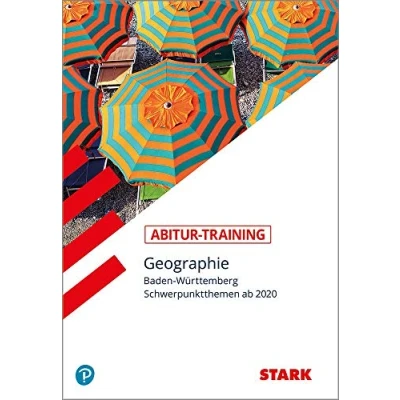 Abbildung von STARK Abitur Training Geographie Baden Württemberg: Schwerpunktthemen ab 2020 (STARK Verlag Training)