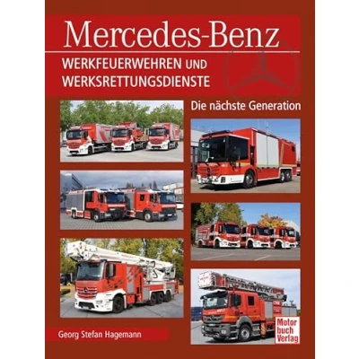 Abbildung von Mercedes Benz Werkfeuerwehren und Werksrettungsdienste: Die nächste Generation