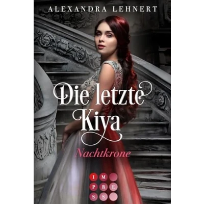 Abbildung von Die letzte Kiya 2: Nachtkrone: Vampir Liebesroman über eine verschollene Thronerbin und den geheimnisvollen Kronprinzen der Nacht (2)