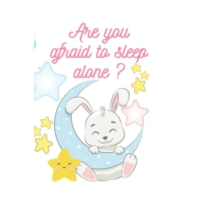 Abbildung von Are you afraid to sleep alone Kids story book: Bedtime for Ages 2 5 Illustrated: Help Children Fall Asleep Fast at Night and Fell Calm Having Beautiful Dreams