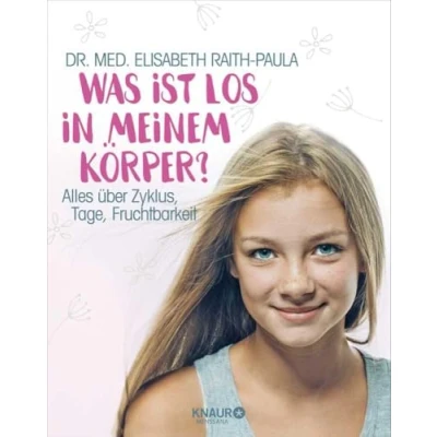 Abbildung von Was ist los in meinem Körper?: Alles über Zyklus, Tage, Fruchtbarkeit