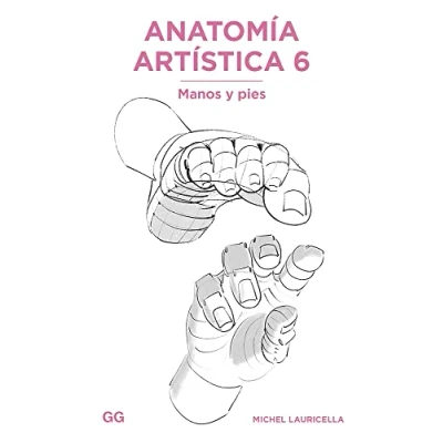 Abbildung von Anatomía artística 6: Manos y pies (Anatomía Artística/ Morpho: Anatomy for Artists, 6)