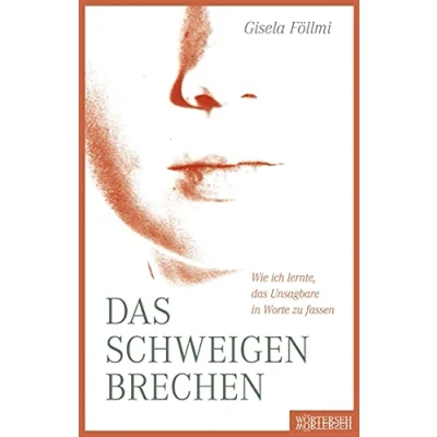 Abbildung von das Schweigen brechen: Wie ich lernte, Unsagbare in Worte zu fassen