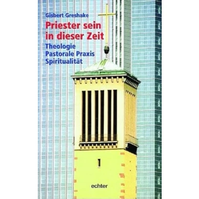 Abbildung von Priester sein in dieser Zeit. Theologie Pastorale Praxis Spiritualität