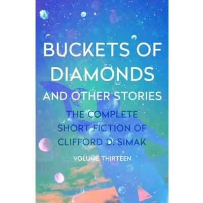 Abbildung von Buckets of Diamonds: And Other Stories (Complete Short Fiction Clifford D. Simak)