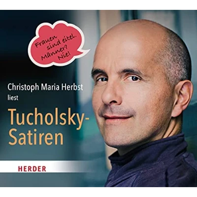 Abbildung von Christoph Maria Herbst liest Tucholsky Satiren: Frauen sind eitel. Männer? Nie!