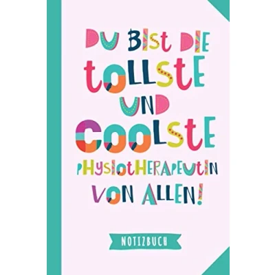 Abbildung von Du bist die tollste und coolste Physiotherapeutin von allen: Notizbuch als Geschenk für eine A5 / liniert Geschenke zum Geburtstag oder Weihnachten