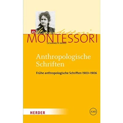 Abbildung von anthropologische Schriften I: Frühe 1903 1906 (Maria Montessori Gesammelte Werke)