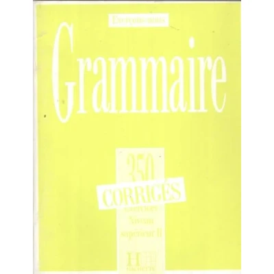 Abbildung von Grammaire: exercices niveau supérieur II : corrigés: 350 de grammaire corriges superieur