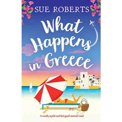 Abbildung von What Happens in Greece: A totally joyful and feel good summer read (Summer Romances)