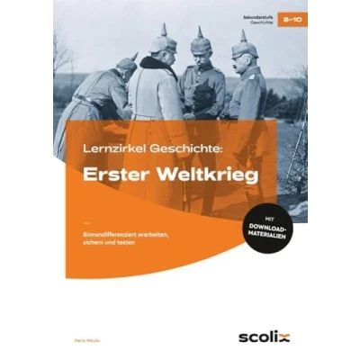 Abbildung von Lernzirkel Geschichte: Erster Weltkrieg: binnendifferenziert erarbeiten, sichern und testen (8. bis 10. Klasse) (Lernzirkel im AOL Verlag)