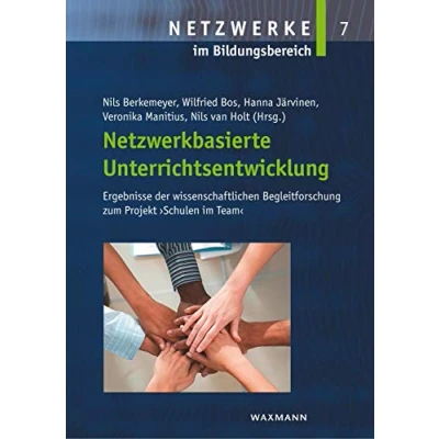 Abbildung von Netzwerkbasierte Unterrichtsentwicklung: Ergebnisse der wissenschaftlichen Begleitforschung zum Projekt „Schulen im Team“ (Netzwerke Bildungsbereich)