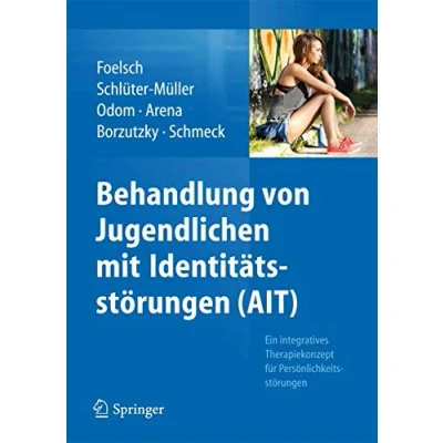 Abbildung von Behandlung von Jugendlichen mit Identitätsstörungen (AIT): Ein integratives Therapiekonzept für Persönlichkeitsstörungen