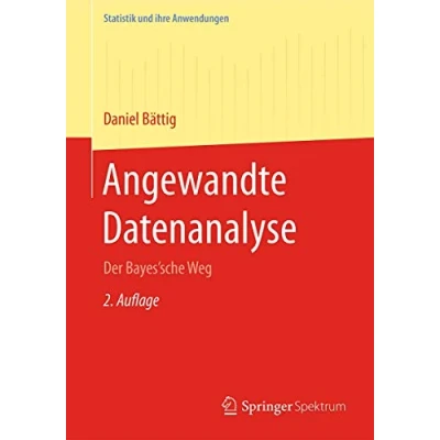 Abbildung von Angewandte Datenanalyse: Der Bayes&#039;sche Weg (Statistik und ihre Anwendungen)