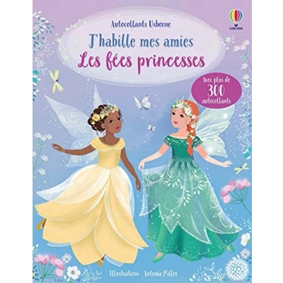 Abbildung von J&#039; habille mes amies Les fées princesses Dès 5 ans: Avec plus de 300 autocollants