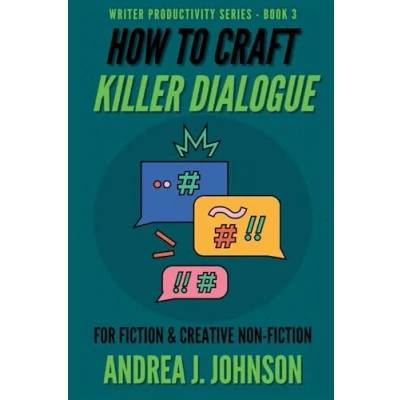 Abbildung von How to Craft Killer Dialogue for Fiction &amp; Creative Non (Writer Productivity, Band 3)