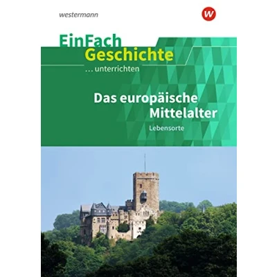 Abbildung von EinFach Geschichte ...unterrichten: Das europäische Mittelalter Lebensorte