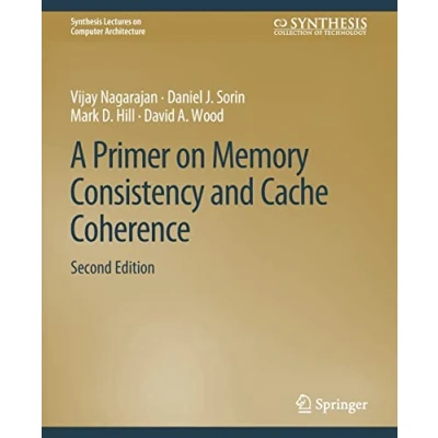 Abbildung von A Primer on Memory Consistency and Cache Coherence, Second Edition (Synthesis Lectures Computer Architecture)