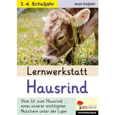 Abbildung von Lernwerkstatt Hausrind: Vom Ur zum Hausrind ... eines unserer wichtigsten Nutztiere unter der Lupe