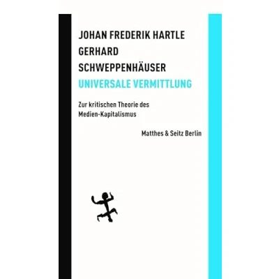 Abbildung von Universale Vermittlung: Zur kritischen Theorie des Medien Kapitalismus (Batterien)