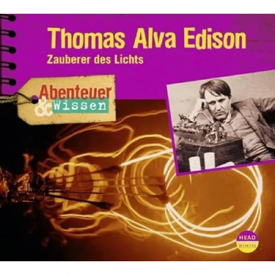 Abbildung von Abenteuer &amp; Wissen: Thomas Alva Edison. Zauberer des Lichts