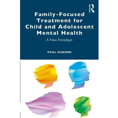 Abbildung von Family Focused Treatment for Child and Adolescent Mental Health: A New Paradigm