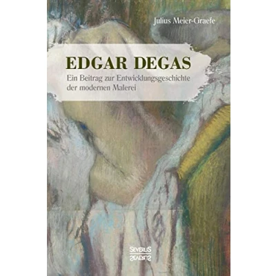 Abbildung von Edgar Degas: Ein Beitrag zur Entwicklungsgeschichte der modernen Malerei