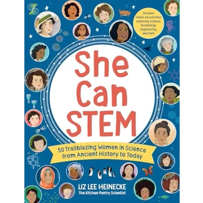 Abbildung von She Can STEM: 50 Trailblazing Women in Science from Ancient History to Today Includes hands on activities exploring Science, Technology, Engineering, and Math (The Kitchen Pantry Scientist)