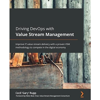 Abbildung von Driving DevOps with value stream Management: Improve IT delivery a proven VSM methodology to compete in the digital economy