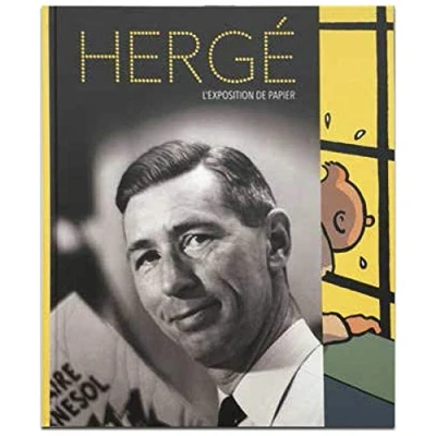 Abbildung von Hergé: L&#039;exposition de papier: Begleitbuch zur Ausstellung im Grand Palais, Galeries nationales, 28 septembre 2016 15 janvier 2017