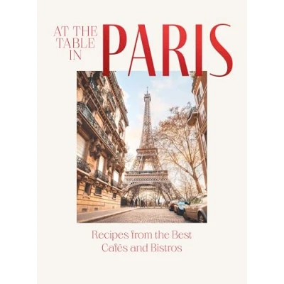Abbildung von At the Table in Paris: Recipes from Best Cafés and Bistros