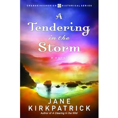 Abbildung von A Tendering in the Storm (Change and Cherish Historical, Band 2)