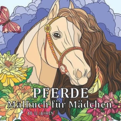 Abbildung von Pferde Malbuch für Mädchen ab 12 Jahren: Jahre, pferdebuch Jahre als Geschenk und Teenager mit Pferdemandalas zum ausmalen
