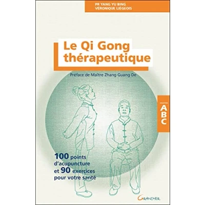 Abbildung von Le Qi Gong thérapeutique 100 points d&#039;acupuncture et 90 exercices pour votre santé ABC
