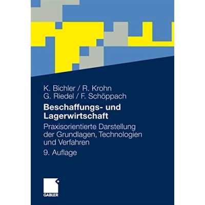Abbildung von Beschaffungs und Lagerwirtschaft: Praxisorientierte Darstellung der Grundlagen, Technologien Verfahren (German Edition), 9. Auflage