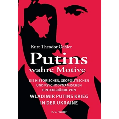 Abbildung von Putins wahre Motive: Die historischen, geopolitischen und psychodynamischen Hintergründe von Wladimir Krieg in der Ukraine