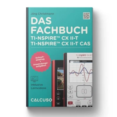 Abbildung von CALCUSO Fachbuch zum Grafikrechner TI Nspire CX II T &amp; CAS Funktionserklärungen und Übungen, perfekte Vorbereitung auf 160 Seiten in 17 x 24cm