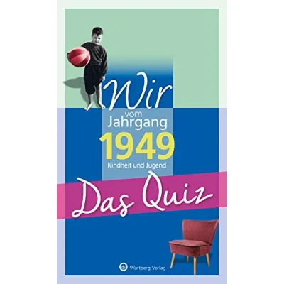 Abbildung von Wir vom Jahrgang 1949 Das Quiz (Jahrgangsquizze): Kindheit und Jugend: Jugend Geschenkbuch zum 75. Geburtstag