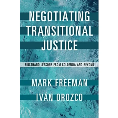 Abbildung von Negotiating Transitional Justice: Firsthand Lessons from Colombia and Beyond
