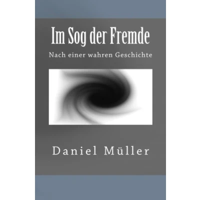 Abbildung von Im Sog der Fremde: Nach einer wahren Geschichte