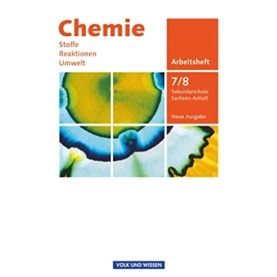 Abbildung von Chemie: Stoffe Reaktionen Umwelt (Neue Ausgabe) Sekundarschule Sachsen Anhalt 7./8. Schuljahr: Arbeitsheft