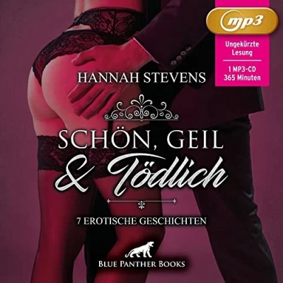 Abbildung von Schön, Geil und Tödlich 7 Erotische Geschichten MP3CD: Werden ihre Triebe sie teuer zu stehen kommen?