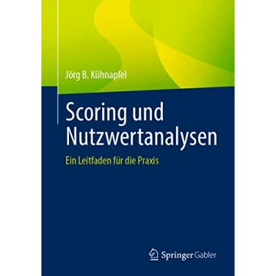 Abbildung von Scoring und Nutzwertanalysen: Ein Leitfaden für die Praxis