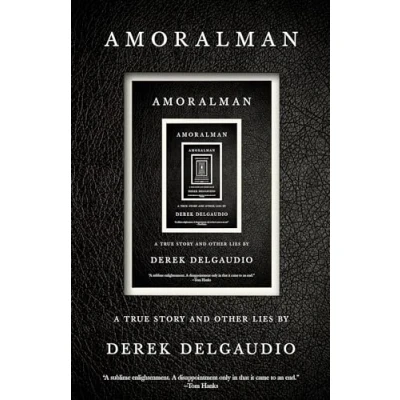 Abbildung von AMORALMAN: A True Story and Other Lies