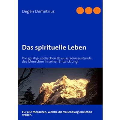 Abbildung von Das spirituelle Leben: Die geistig seelischen Bewusstseinszustände des Menschen in seiner Entwicklung.